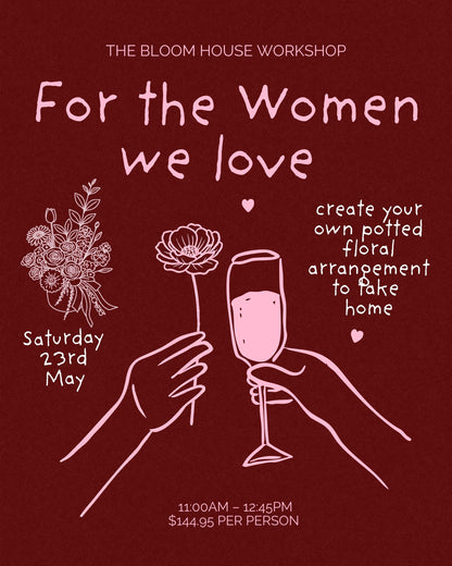 For the Women We Love - Workshop