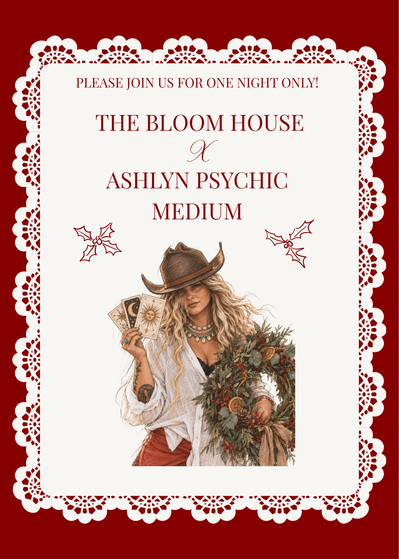 BLOOM HOUSE X ASHLYN PSYCHIC MEDIUM WORKSHOP